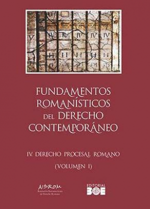 Cubierta de FUNDAMENTOS ROMANÍSTICOS DEL DERECHO CONTEMPORÁNEO. TOMO IV DERECHO PROCESAL ROMANO ( 2 VOLÚMENES)