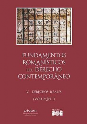 Fundamentos Romanísticos del Derecho Contemporáneo. Tomo V. Derechos reales