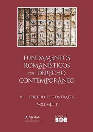 FUNDAMENTOS ROMANÍSTICOS DEL DERECHO CONTEMPORÁNEO. TOMO VII DERECHO DE CONTRATOS (3 VOLÚMENES)