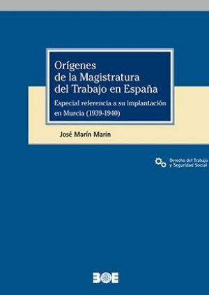 Cubierta de ORÍGENES DE LA MAGISTRATURA DEL TRABAJO EN ESPAÑA