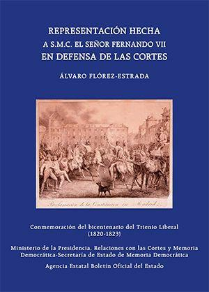 Representación hecha a SMC el señor don Fernando VII en defensa de las Cortes