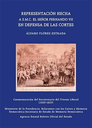 REPRESENTACIÓN HECHA A S.M.C. EL SEÑOR FERNANDO VII EN DEFENSA DE LAS CORTES