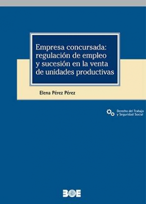 Empresa concursada: regulación de empleo y sucesión en la venta de unidades productivas