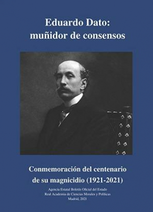 Cubierta de EDUARDO DATO: MUÑIDOR DE CONSENSOS