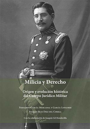 Milicia y Derecho. Origen y evolución histórica del Cuerpo Jurídico Militar