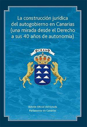 LA CONSTRUCCIÓN JURÍDICA DEL AUTOGOBIERNO EN CANARIAS