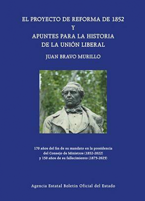 EL PROYECTO DE REFORMA DE 1852 Y APUNTES PARA LA HISTORIA DE LA UNIÓN LIBERAL