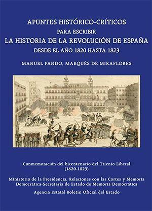 APUNTES HISTÓRICO-CRÍTICOS PARA ESCRIBIR LA HISTORIA DE LA REVOLUCIÓN DE ESPAÑA DESDE EL AÑO 1820 HASTA 1823