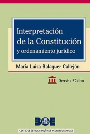 Cubierta de INTERPRETACIÓN DE LA CONSTITUCIÓN Y ORDENAMIENTO JURÍDICO