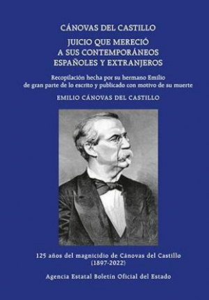 Cubierta de CÁNOVAS DEL CASTILLO. JUICIO QUE MERECIÓ A SUS CONTEMPORÁNEOS ESPAÑOLES Y EXTRANJEROS