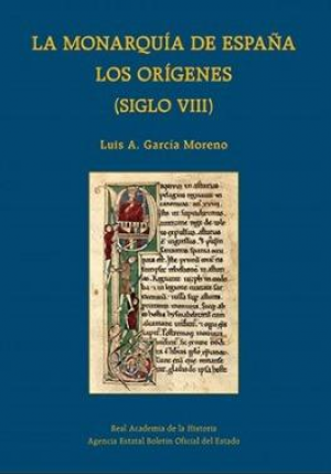 Cubierta de LA MONARQUÍA DE ESPAÑA. LOS ORÍGENES (SIGLO VIII)