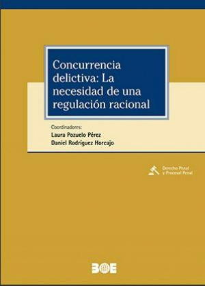 CONCURRENCIA DELICTIVA: LA NECESIDAD DE UNA REGULACIÓN RACIONAL