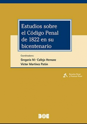 ESTUDIOS SOBRE EL CÓDIGO PENAL DE 1822 EN SU BICENTENARIO