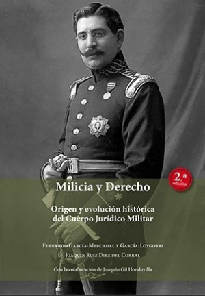 Milicia y Derecho. Origen y evolución histórica del Cuerpo Jurídico Militar