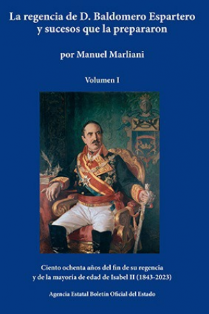 Cubierta de LA REGENCIA DE D.BALDOMERO ESPARTERO Y SUCESOS QUE LA PREPARARON. (2 VOLS)