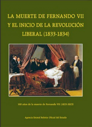 Cubierta de LA MUERTE DE FERNANDO VII Y EL INICIO DE LA REVOLUCIÓN LIBERAL (1833-1834)