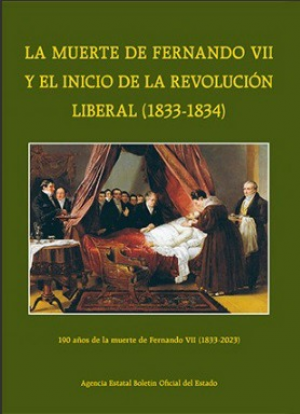 LA MUERTE DE FERNANDO VII Y EL INICIO DE LA REVOLUCIÓN LIBERAL (1833-1834)