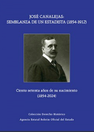 Cubierta de JOSÉ CANALEJAS: SEMBLANZA DE UN ESTADISTA (1854-1912)