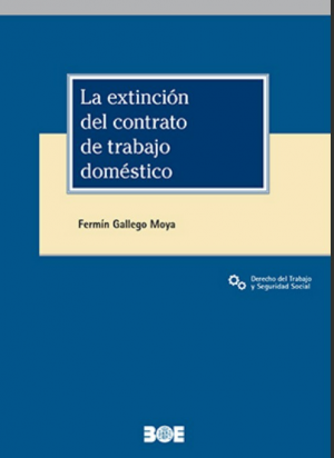 LA EXTINCIÓN DEL CONTRATO DE TRABAJO DOMÉSTICO