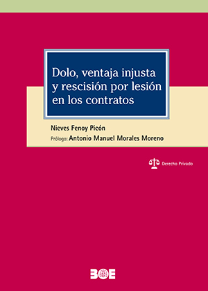 DOLO, VENTAJA INJUSTA Y RESCISIÓN POR LESIÓN EN LOS CONTRATOS