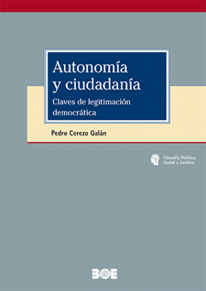 AUTONOMÍA Y CIUDADANÍA. CLAVES DE LEGITIMACIÓN DEMOCRÁTICA