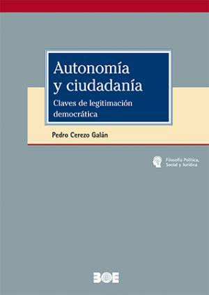 Cubierta de AUTONOMÍA Y CIUDADANÍA. CLAVES DE LEGITIMACIÓN DEMOCRÁTICA