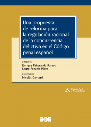 Una propuesta de reforma para la regulación racional de la concurrencia delictiva en el Código penal español