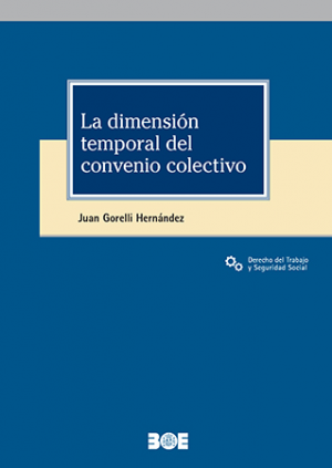 LA DIMENSIÓN TEMPORAL DEL CONVENIO COLECTIVO