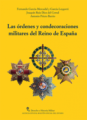 LAS ÓRDENES Y CONDECORACIONES MILITARES DEL REINO DE ESPAÑA (Edición en rústica)