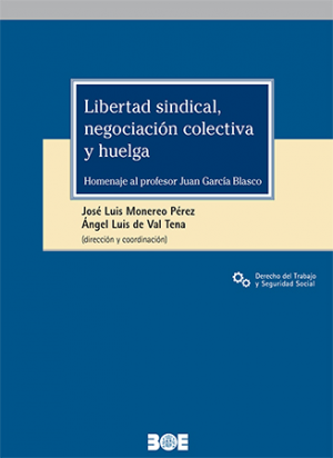 LIBERTAD SINDICAL, NEGOCIACIÓN COLECTIVA Y HUELGA