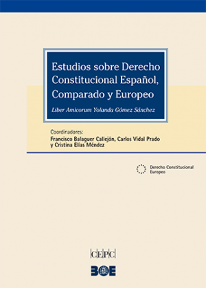 ESTUDIOS SOBRE DERECHO CONSTITUCIONAL ESPAÑOL, COMPARADO Y EUROPEO.