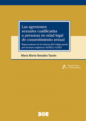 Más información de LAS AGRESIONES SEXUALES CUALIFICADAS A PERSONAS EN EDAD LEGAL DE CONSENTIMIENTO SEXUAL