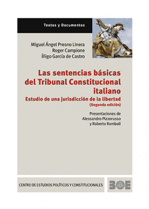 LAS SENTENCIAS BÁSICAS DEL TRIBUNAL CONSTITUCIONAL ITALIANO. ESTUDIO DE UNA JURISDICCIÓN DE LA LIBERTAD