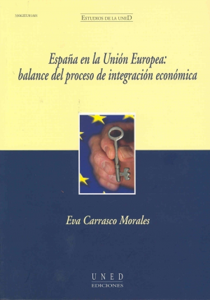 ESPAÑA EN LA UNIÓN EUROPEA: BALANCE DEL PROCESO DE INTEGRACIÓN ECONÓMICA