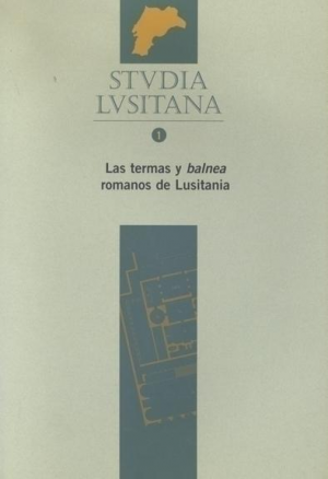 Cubierta de LAS TERMAS Y BALNEA ROMANOS DE LUSITANIA