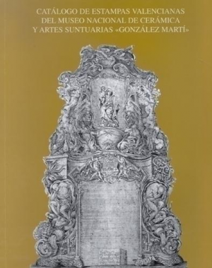 Cubierta de CATÁLOGO DE ESTAMPAS VALENCIANAS DEL MUSEO NACIONAL DE CERÁMICA Y ARTES SUNTUARIAS 