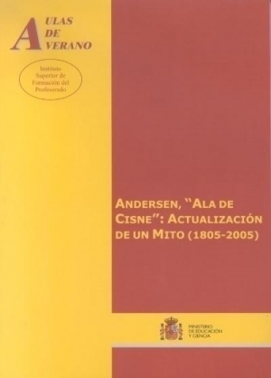 ANDERSEN, "ALA DE CISNE": ACTUALIZACIÓN DE UN MITO (1805-2005)