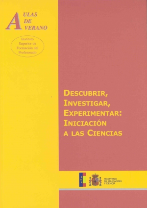 DESCUBRIR, INVESTIGAR, EXPERIMENTAR: INICIACIÓN A LAS CIENCIAS