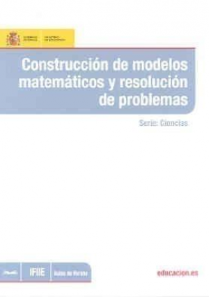 CONSTRUCCIÓN DE MODELOS MATEMÁTICOS Y RESOLUCIÓN DE PROBLEMAS