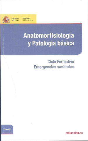 Cubierta de ANATOMORFISIOLOGÍA Y PATOLOGÍA BASICA: CICLO FORMATIVO EMERGENCIAS SANITARIAS