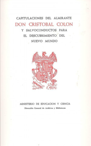 Cubierta de CAPITULACIONES DEL ALMIRANTE DON CRISTÓBAL COLÓN Y SALVOCONDUCTOS PARA EL DESCUBRIMIENTODEL NUEVO MUNDO