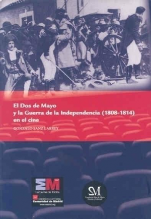 EL DOS DE MAYO Y LA GUERRA DE LA INDEPENDENCIA (1808-1814) EN EL CINE