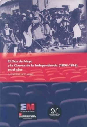 Cubierta de EL DOS DE MAYO Y LA GUERRA DE LA INDEPENDENCIA (1808-1814) EN EL CINE