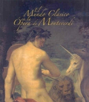 EL MUNDO CLÁSICO EN LA OPERA DE MONTEVERDI