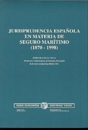JURISPRUDENCIA ESPAÑOLA EN MATERIA DE SEGURO MARÍTIMO (1870-1998)