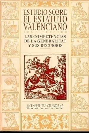 Cubierta de ESTUDIO SOBRE EL ESTATUTO VALENCIANO. LAS COMPETENCIAS DE LA GENERALITAT Y SUS RECURSOS