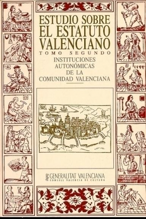 Cubierta de ESTUDIO SORE EL ESTATUTO VALENCIANO. INSTITUCIONES AUTONÓMICAS DE LA COMUNIDAD VALENCIANA.