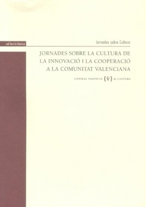 JORNADES SOBRE LA CULTURA DE LA INNOVACIÓ I LA COOPERACIÓA LA COMUNITAT VALENCIANA
