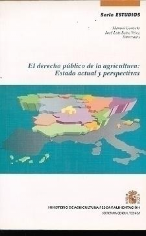 EL DERECHO PÚBLICO DE LA AGRICULTURA: ESTADO ACTUAL Y PERSPECTIVAS