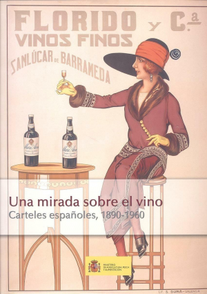 Cubierta de MIRADA SOBRE EL VINO, UNA. CARTELES ESPAÑOLES, 1890-1960. 1ª EDICION JUNIO 2006
